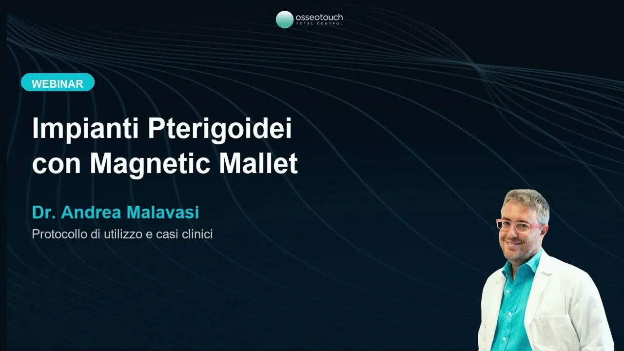 Webinar Dr. Malavasi — Impianti Pterigoidei con Magnetic Mallet