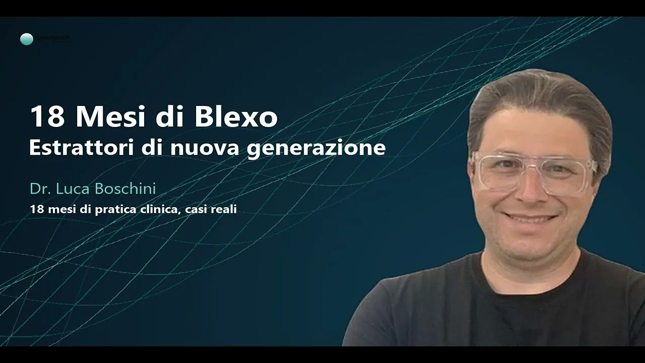 Webinar Dr. Boschini — 18 Mesi di Blexo, strumentazione per le estrazioni